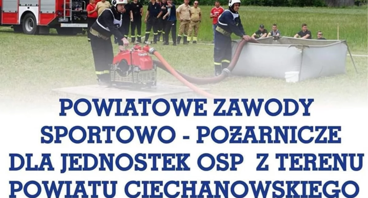 Zawody Strażackie, Przed Powiatowe Zawody Sportowo Pożarnicze jednostek powiatu ciechanowskiego - zdjęcie, fotografia