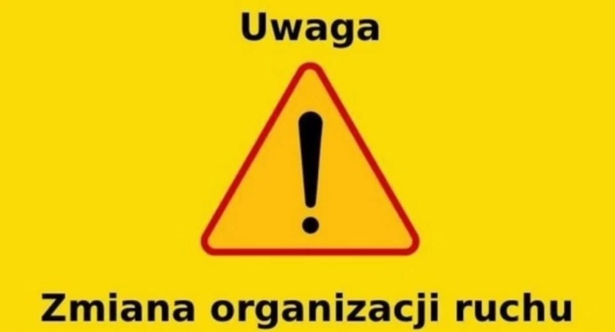 Komunikaty, Uwaga! Zmiany organizacji ruchu Ciechanowie - zdjęcie, fotografia