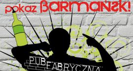 Pokaz barmański w Pubie Fabryczna - Ciechanów