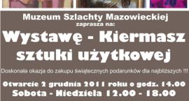 Muzeum Szlachty Mazowieckiej w Ciechanowie ma zaszczyt zaprosić na Wystawę - Kiermasz...