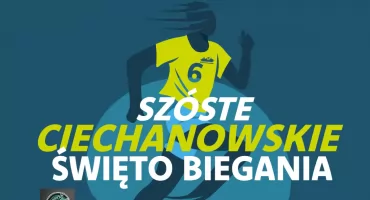 Trwają zapisy na VI Ciechanowskie Święto Biegania