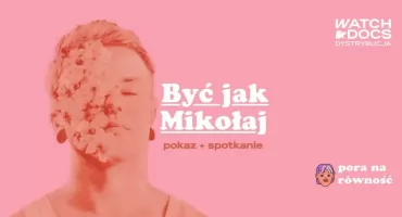 „Być jak Mikołaj” - pokaz specjalny i spotkanie z bohaterami oraz twórcami