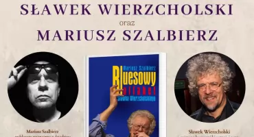 Bluesowy alfabet Sławka Wierzcholskiego - spotkanie autorskie w Ciechanowie