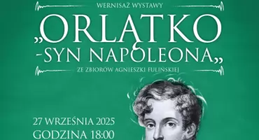 Wystawa „Orlątko – syn Napoleona” ze zbiorów Agnieszki Fulińskiej w Muzeum Romatyzmu