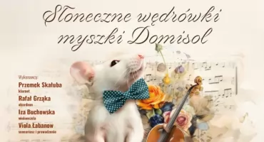 „Słoneczne wędrówki myszki Domisol” - Rodzinna Niedziela w Opinogórze