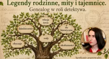 Legendy rodzinne, mity i tajemnice - spotkanie genealogiczne w Ciechanowie