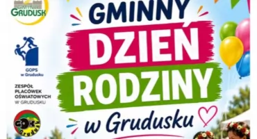Przed nami Gminny Dzień Rodziny w Grudusku [program]