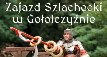 Czas na Zajazd Szlachecki w Gołotczyźnie
